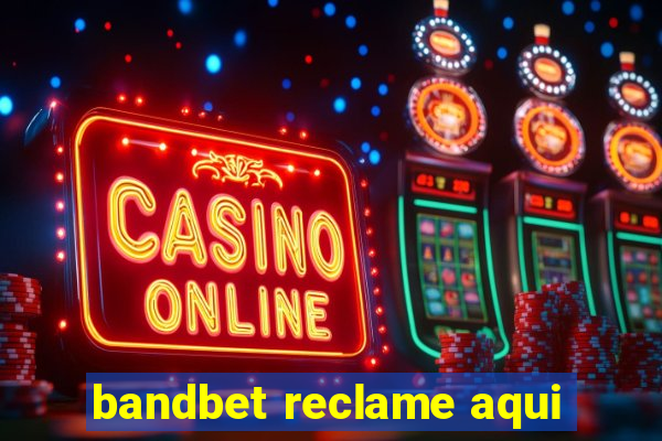 bandbet reclame aqui